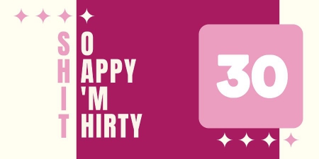 verjaardag so happy im thirty