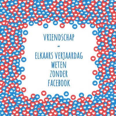 vriendschap = elkaars verjaardag weten