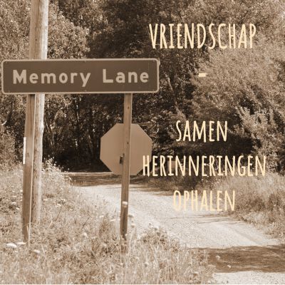 vriendschap = samen herinneren