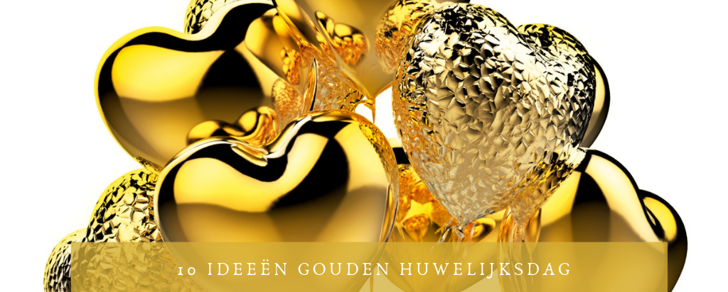 10 Ideeën 50 Getrouwd | Gouden Huwelijk | Vriendenboeken.nl